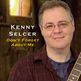 Kenny Selcer - Don't forget About Me